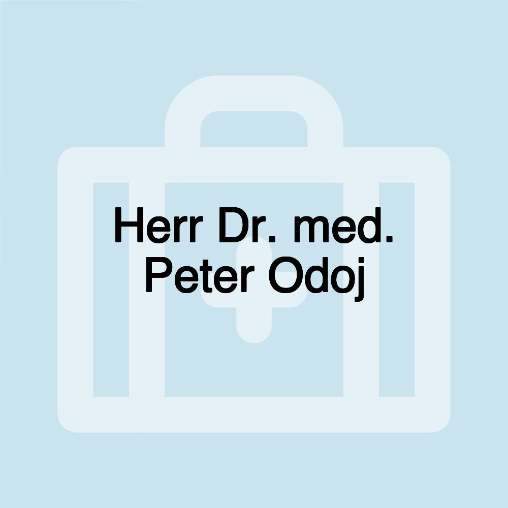 Herr Dr. med. Peter Odoj