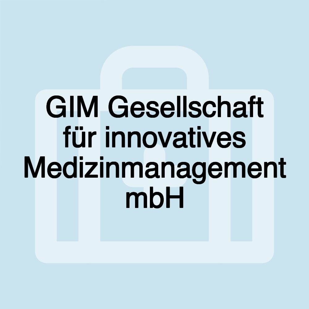 GIM Gesellschaft für innovatives Medizinmanagement mbH