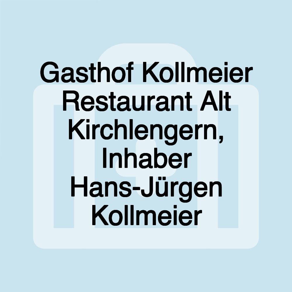 Gasthof Kollmeier Restaurant Alt Kirchlengern, Inhaber Hans-Jürgen Kollmeier