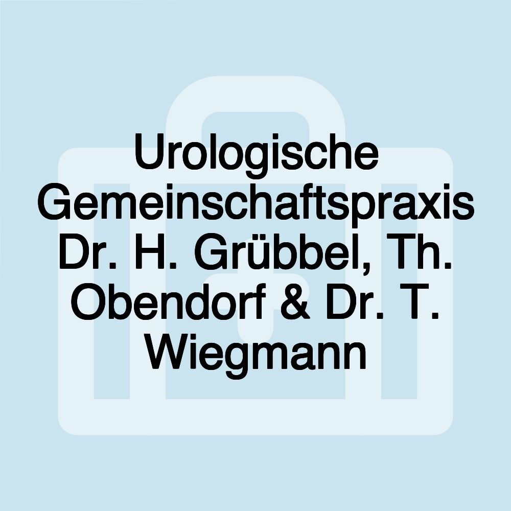 Urologische Gemeinschaftspraxis Dr. H. Grübbel, Th. Obendorf & Dr. T. Wiegmann