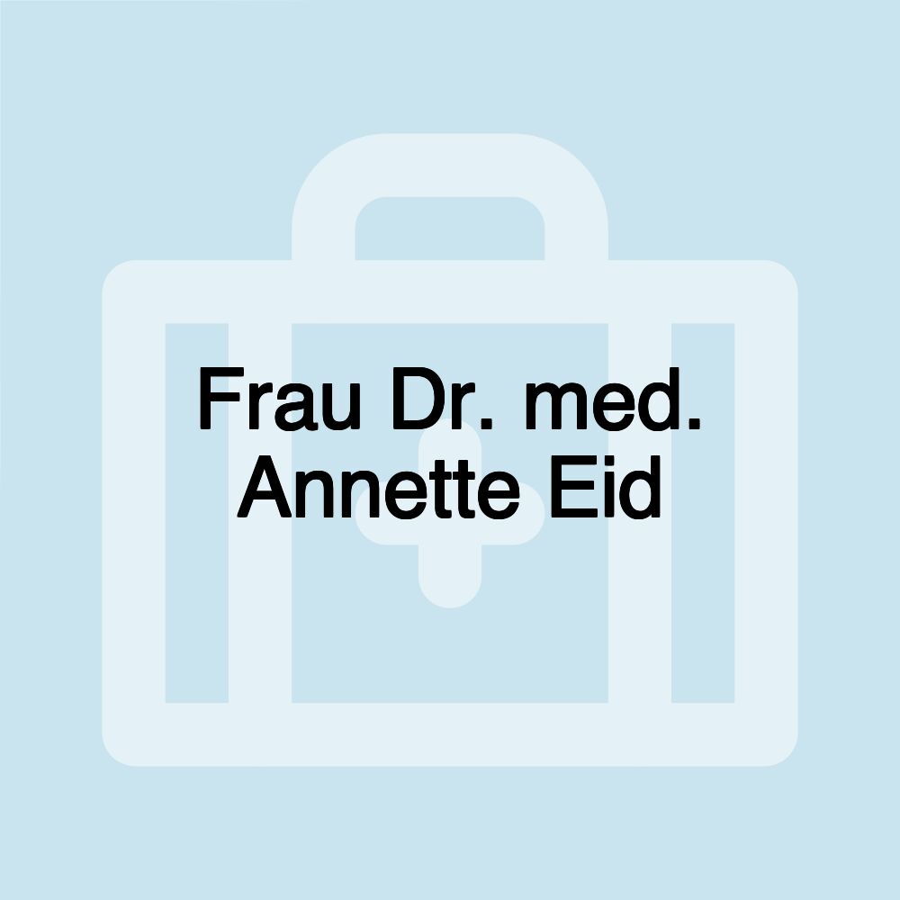 Frau Dr. med. Annette Eid