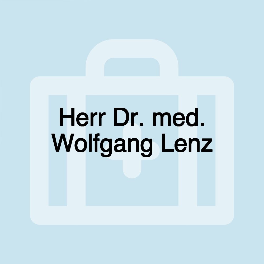 Herr Dr. med. Wolfgang Lenz