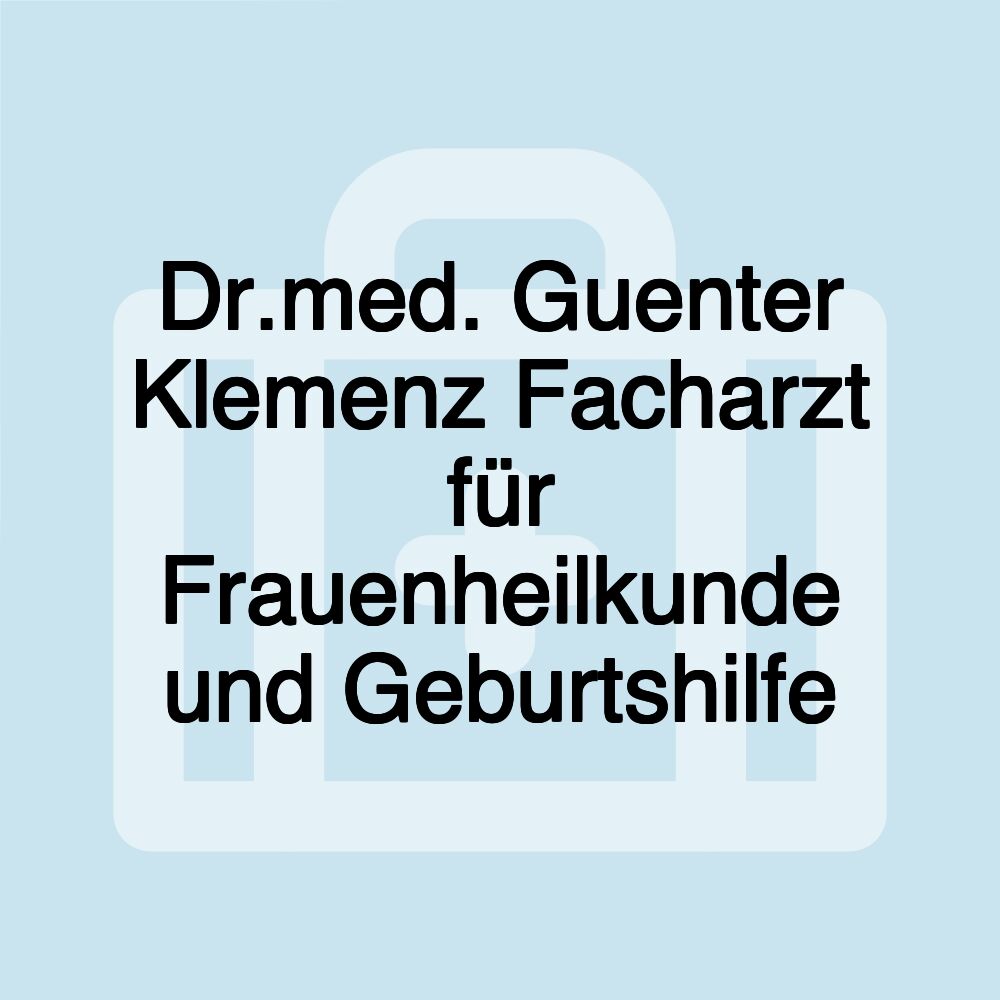 Dr.med. Guenter Klemenz Facharzt für Frauenheilkunde und Geburtshilfe