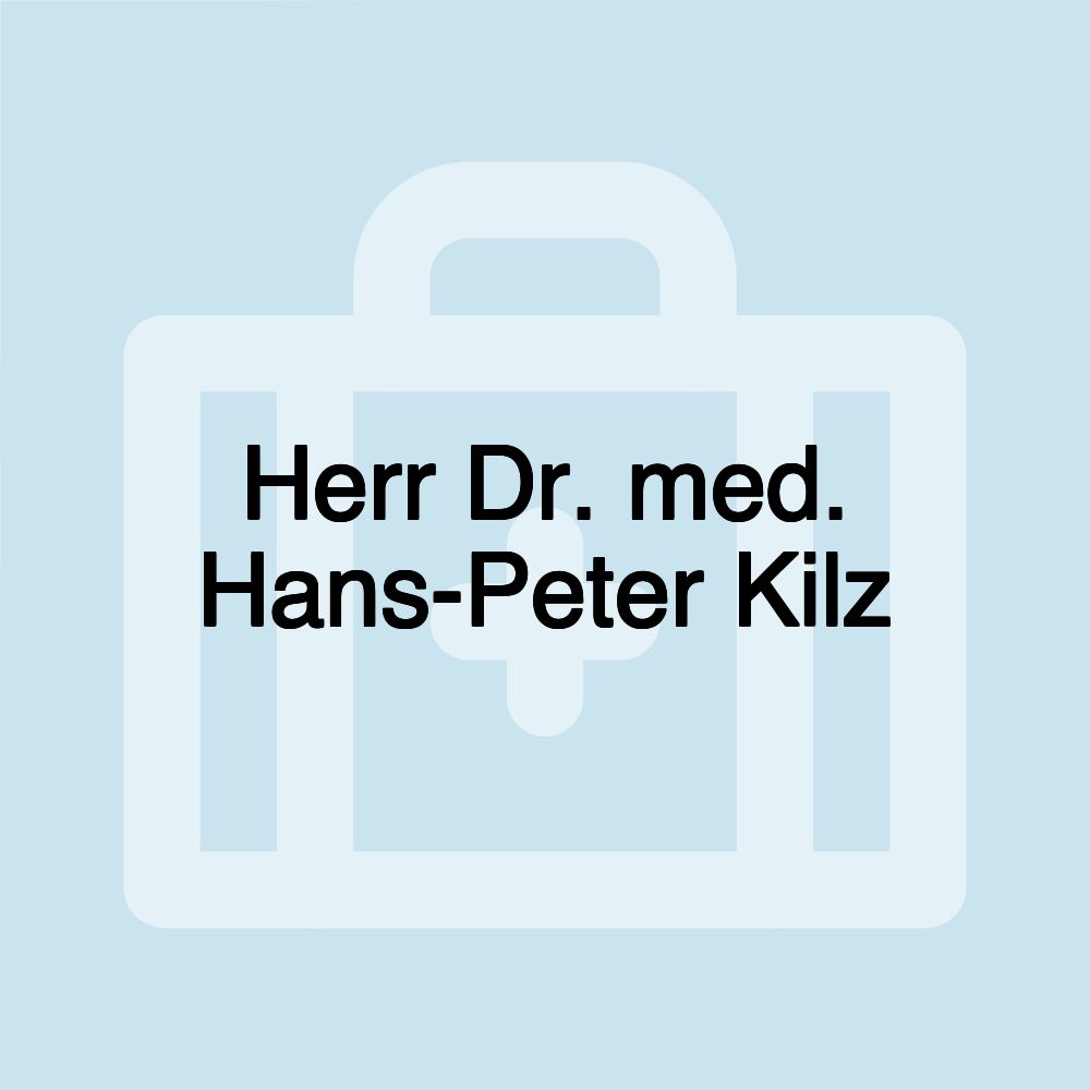 Herr Dr. med. Hans-Peter Kilz