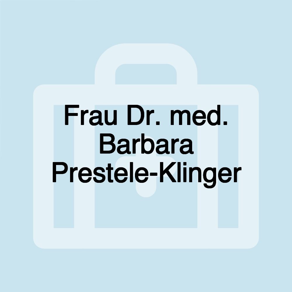 Frau Dr. med. Barbara Prestele-Klinger