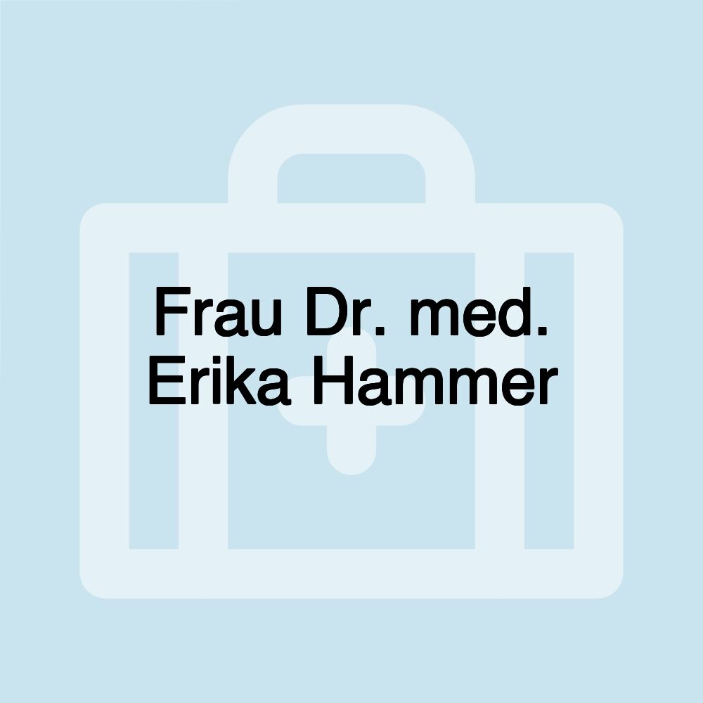 Frau Dr. med. Erika Hammer