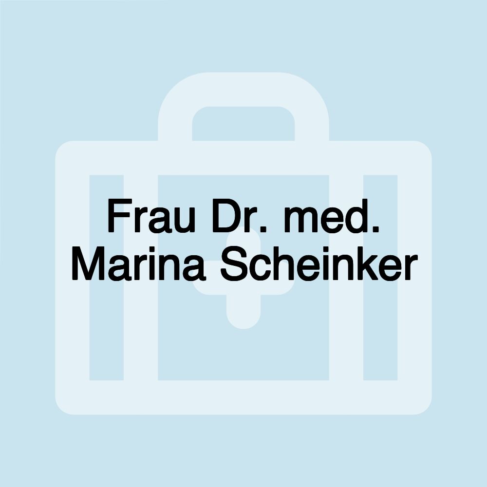 Frau Dr. med. Marina Scheinker