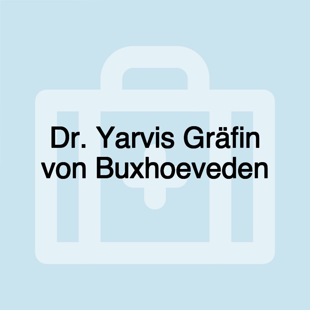 Dr. Yarvis Gräfin von Buxhoeveden