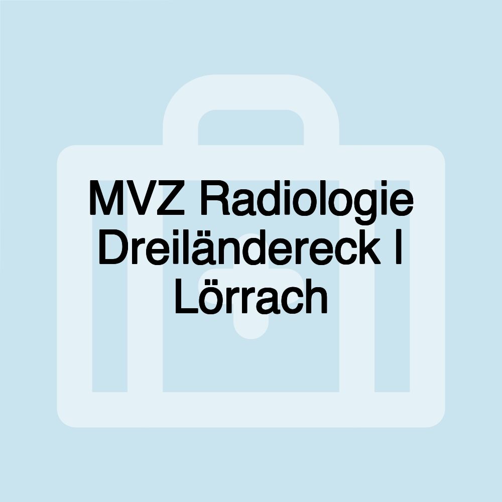 MVZ Radiologie Dreiländereck | Lörrach