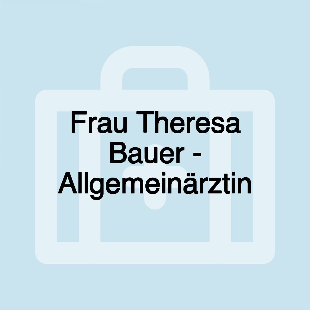 Frau Theresa Bauer - Allgemeinärztin