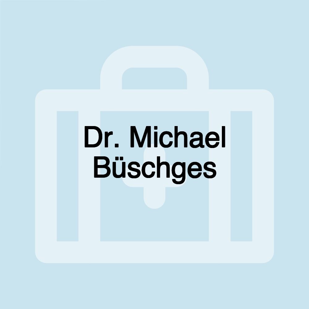 Dr. Michael Büschges