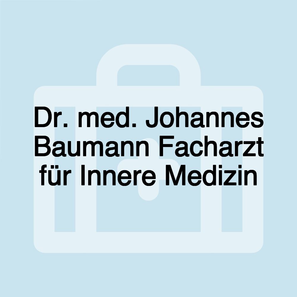 Dr. med. Johannes Baumann Facharzt für Innere Medizin