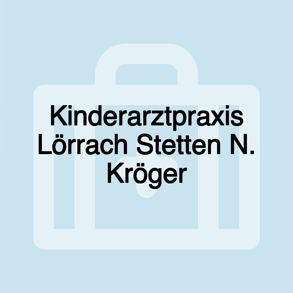 Kinderarztpraxis Lörrach Stetten N. Kröger