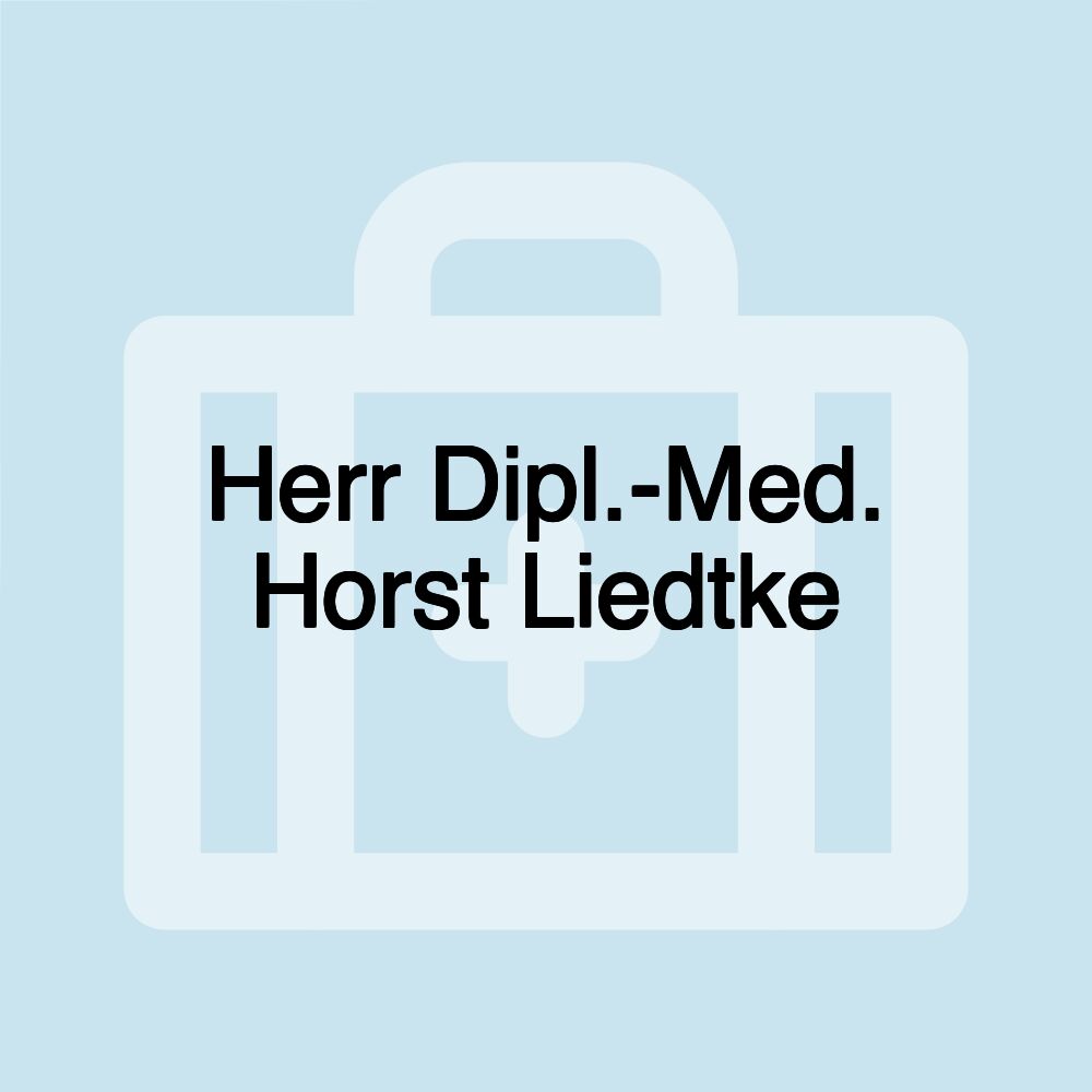 Herr Dipl.-Med. Horst Liedtke