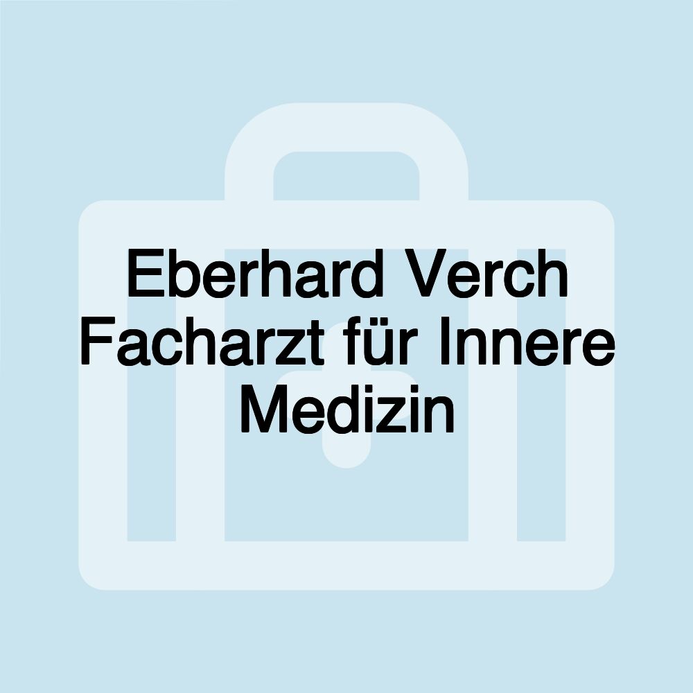 Eberhard Verch Facharzt für Innere Medizin