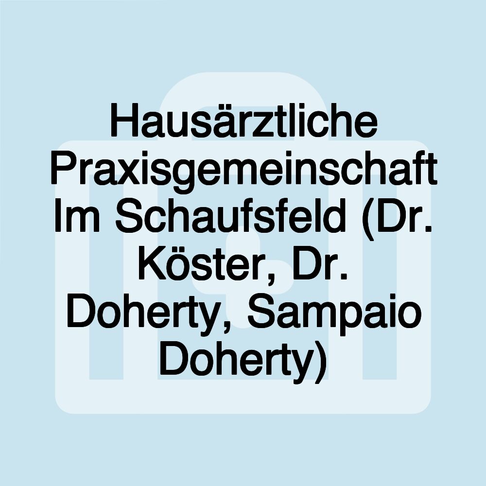 Hausärztliche Praxisgemeinschaft Im Schaufsfeld (Dr. Köster, Dr. Doherty, Sampaio Doherty)