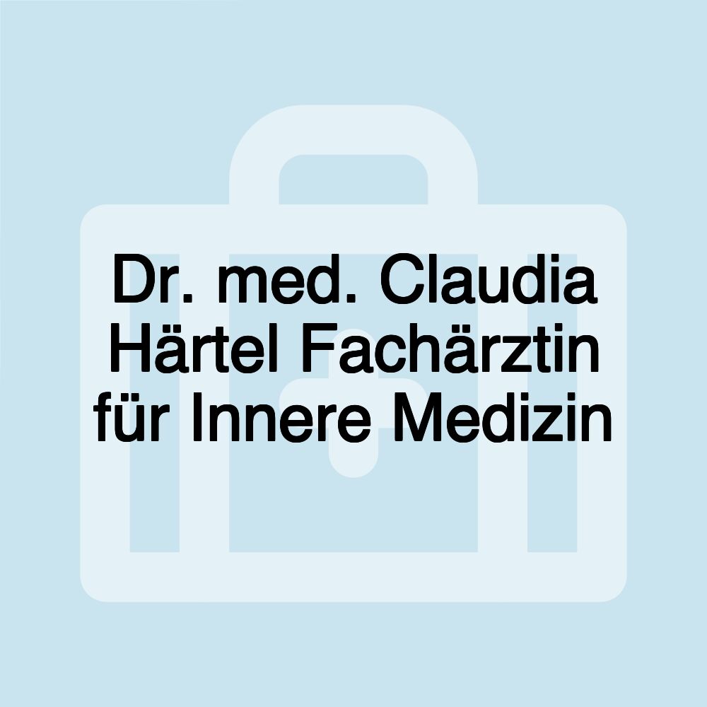 Dr. med. Claudia Härtel Fachärztin für Innere Medizin