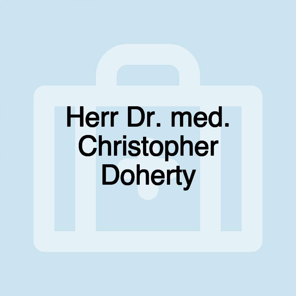 Herr Dr. med. Christopher Doherty