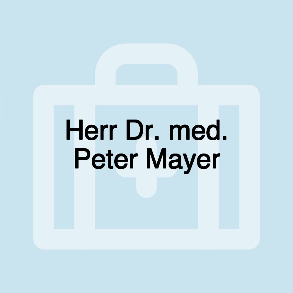 Herr Dr. med. Peter Mayer