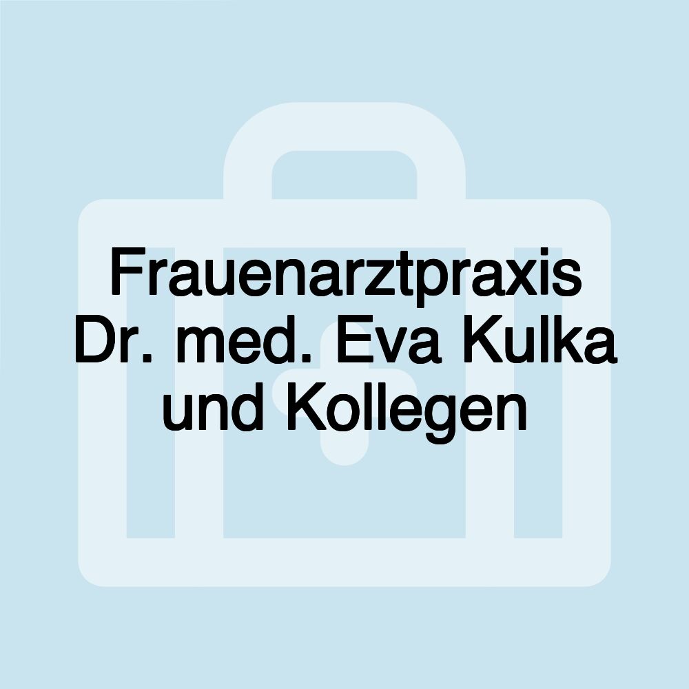 Frauenarztpraxis Dr. med. Eva Kulka und Kollegen