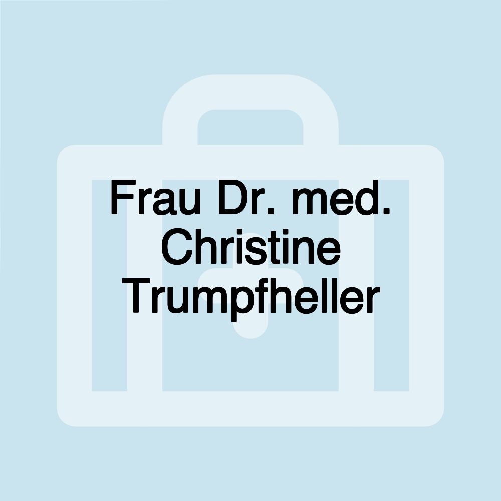 Frau Dr. med. Christine Trumpfheller