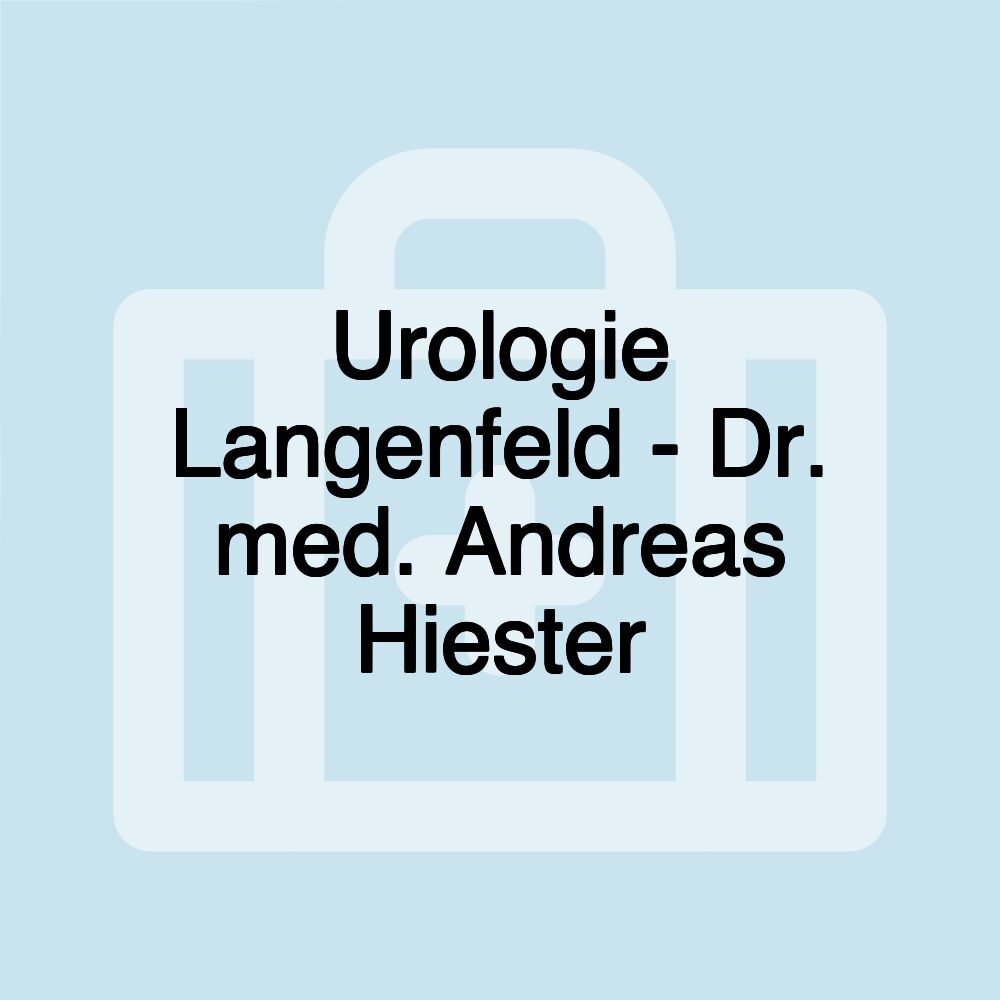 Urologie Langenfeld - Dr. med. Andreas Hiester