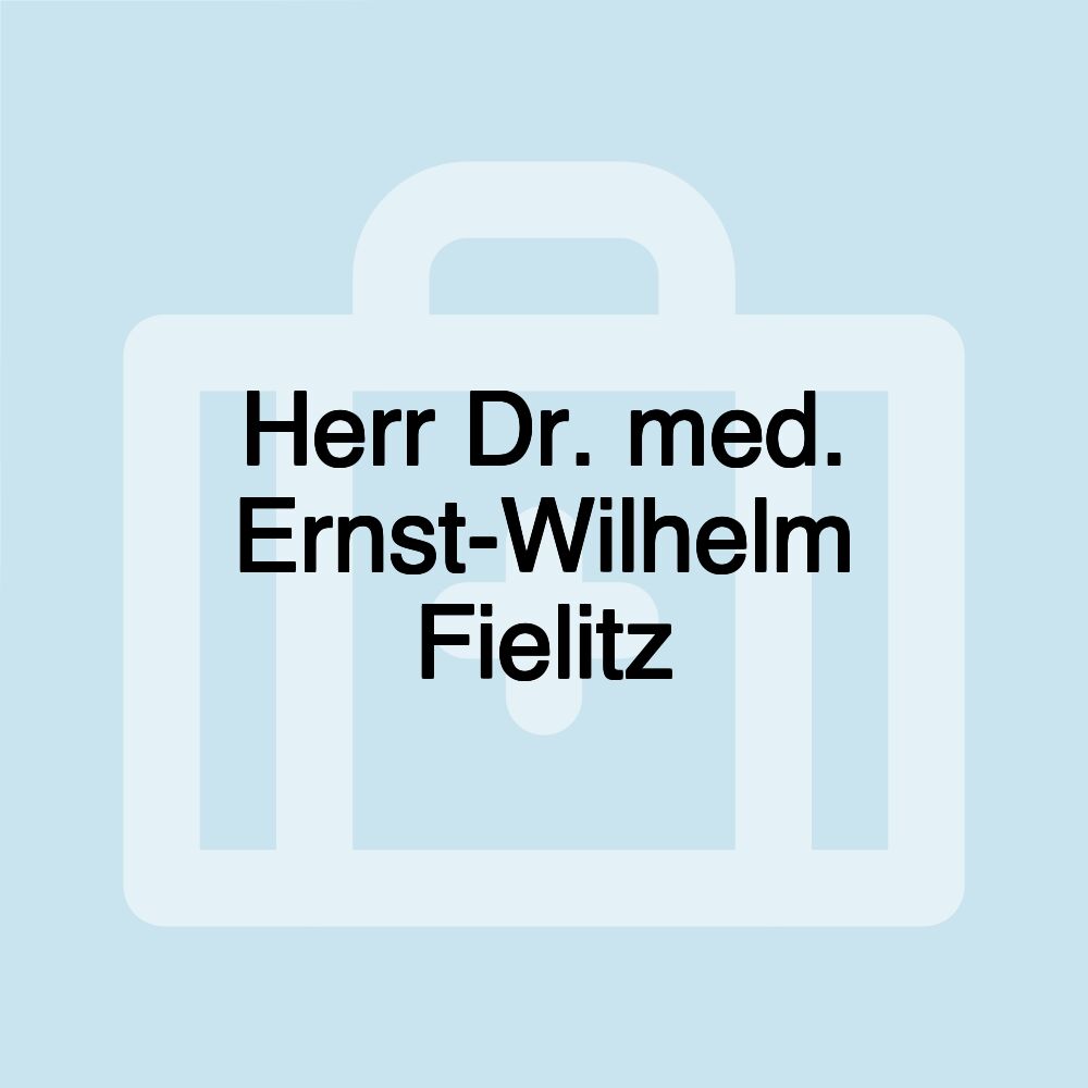 Herr Dr. med. Ernst-Wilhelm Fielitz