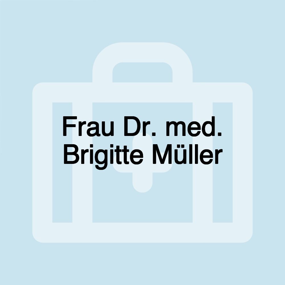 Frau Dr. med. Brigitte Müller