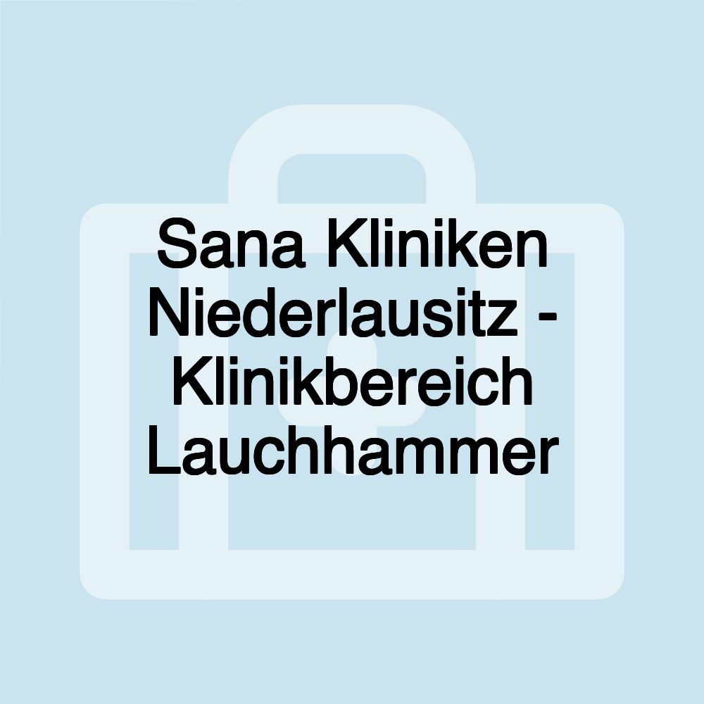 Sana Kliniken Niederlausitz - Klinikbereich Lauchhammer