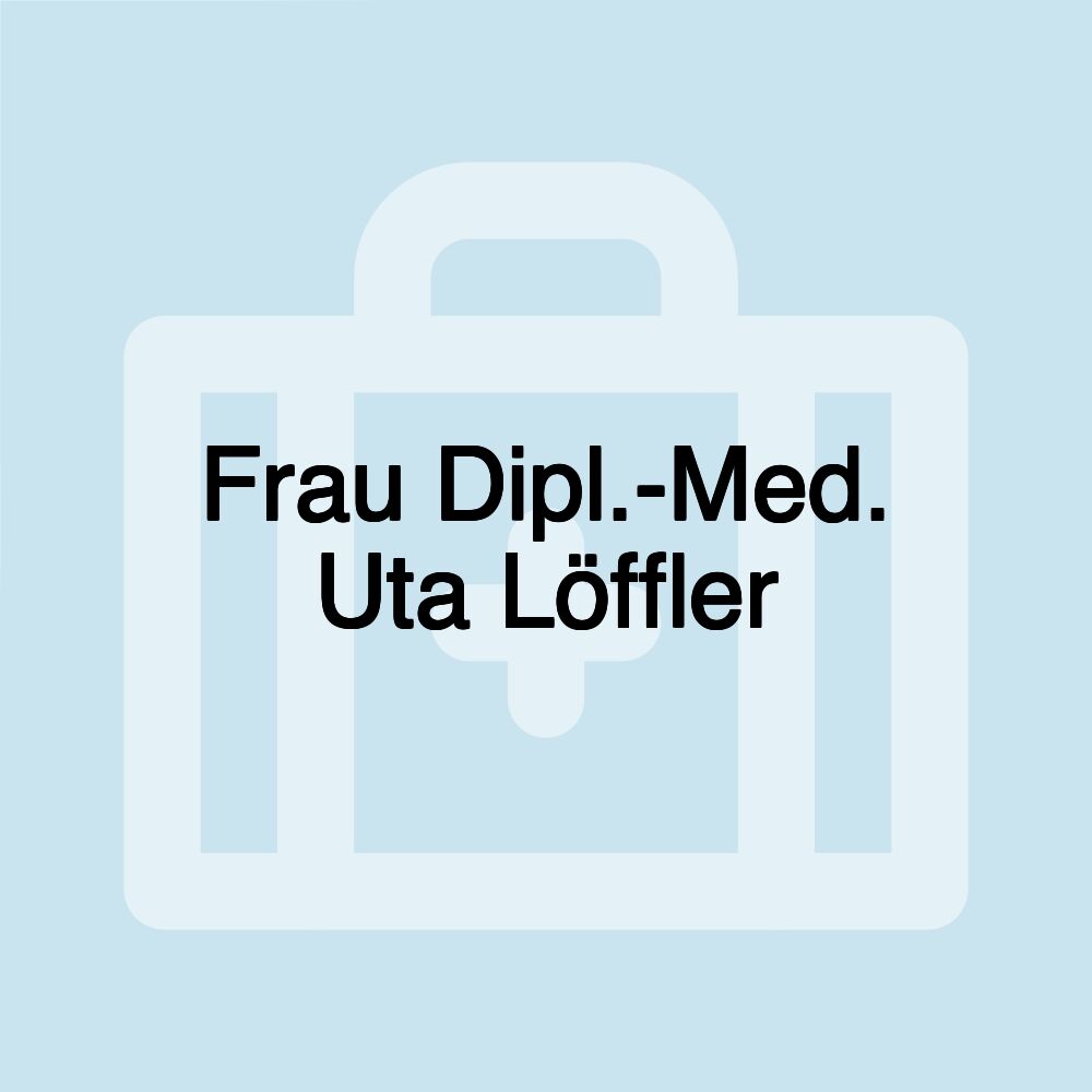 Frau Dipl.-Med. Uta Löffler