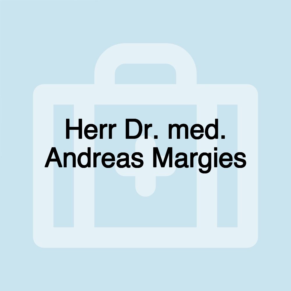 Herr Dr. med. Andreas Margies