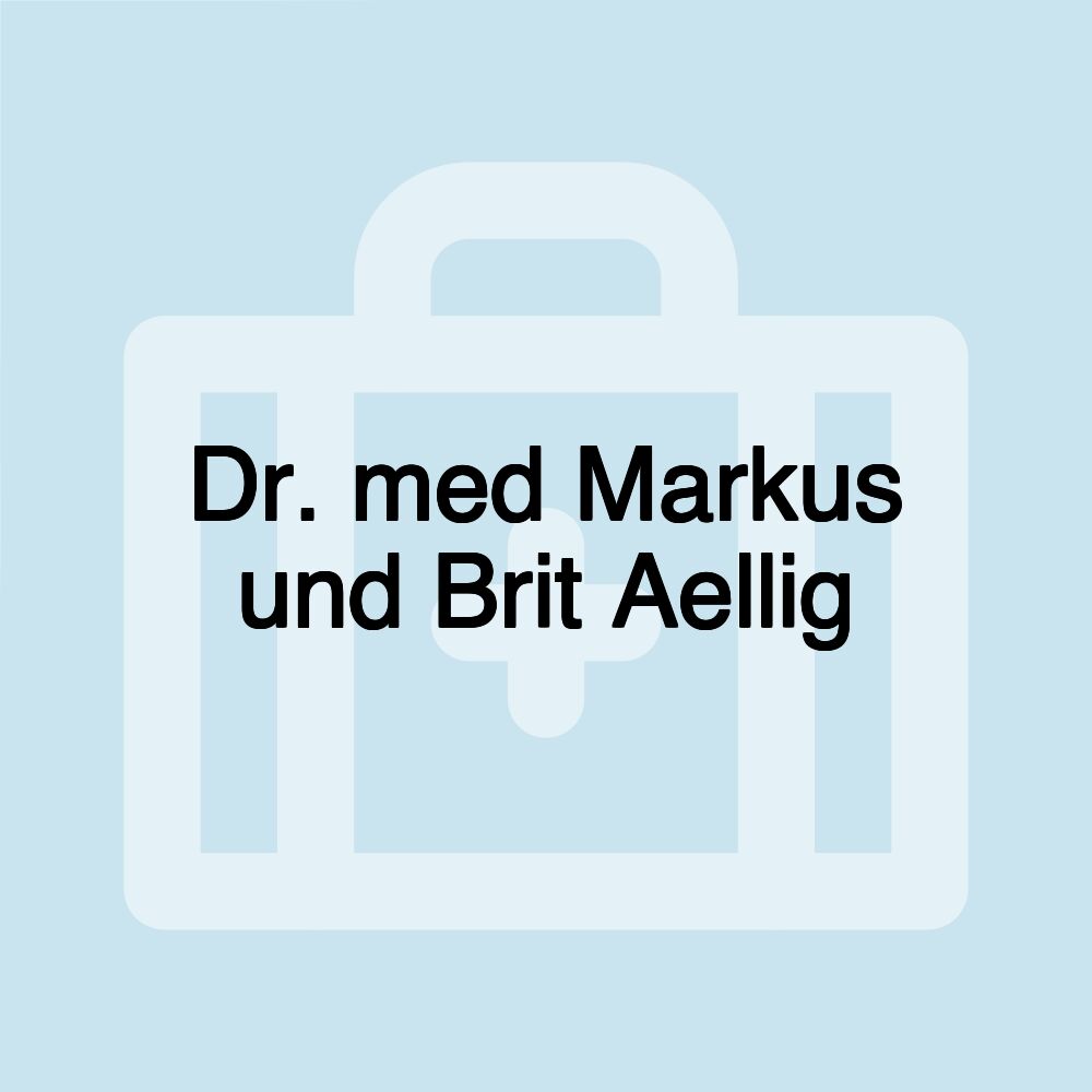 Dr. med Markus und Brit Aellig