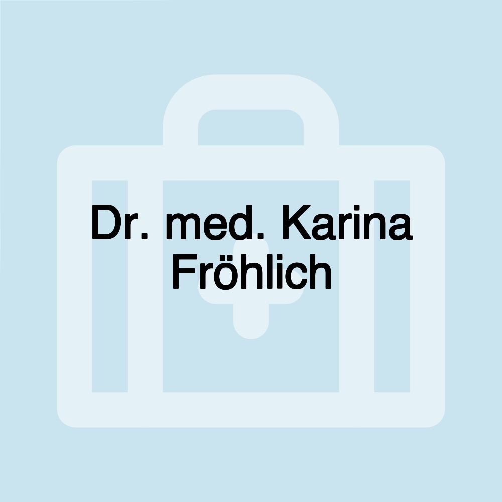 Dr. med. Karina Fröhlich