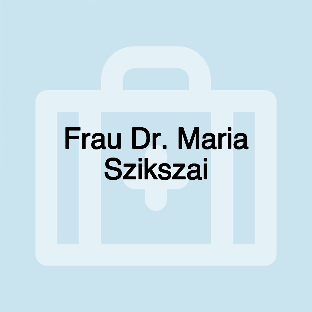 Frau Dr. Maria Szikszai