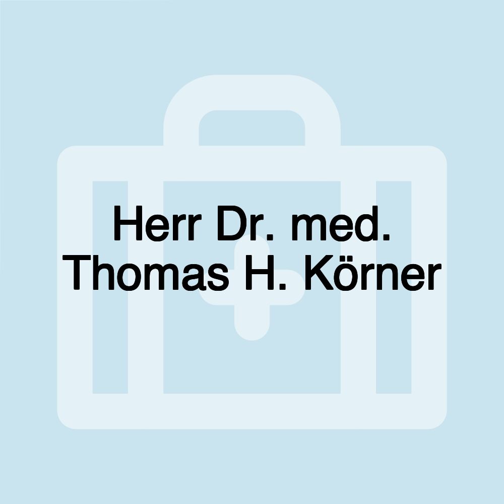 Herr Dr. med. Thomas H. Körner