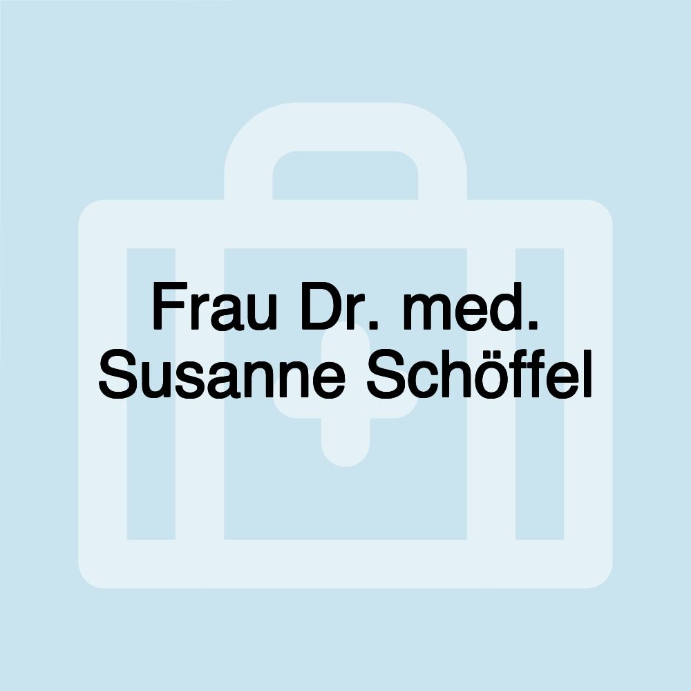 Frau Dr. med. Susanne Schöffel