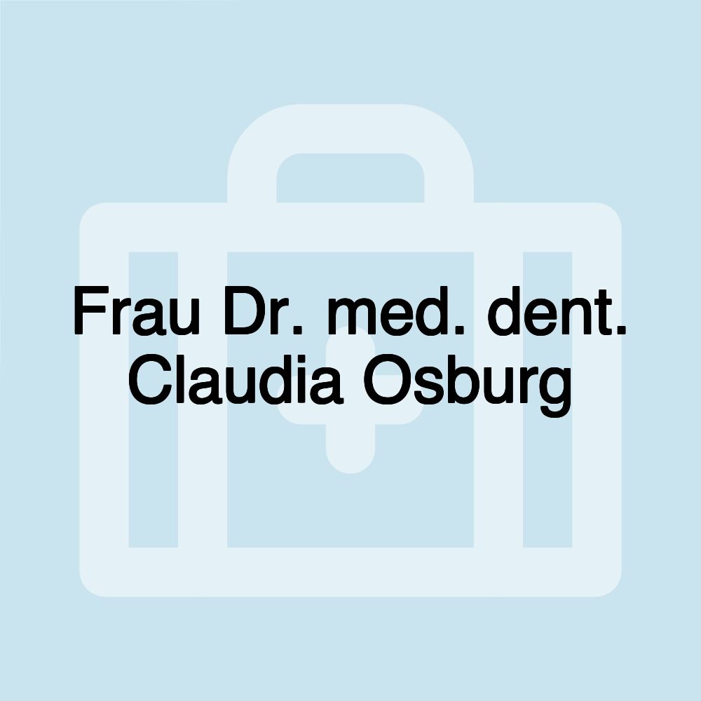 Frau Dr. med. dent. Claudia Osburg