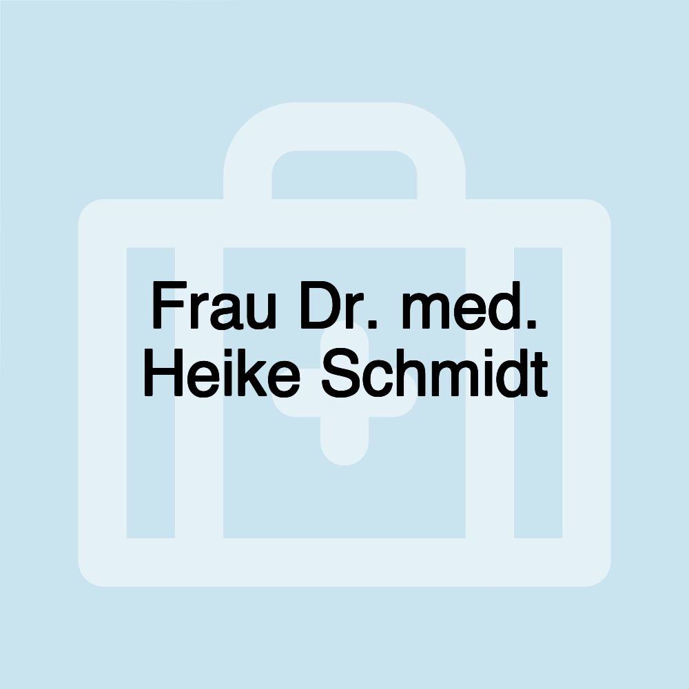 Frau Dr. med. Heike Schmidt