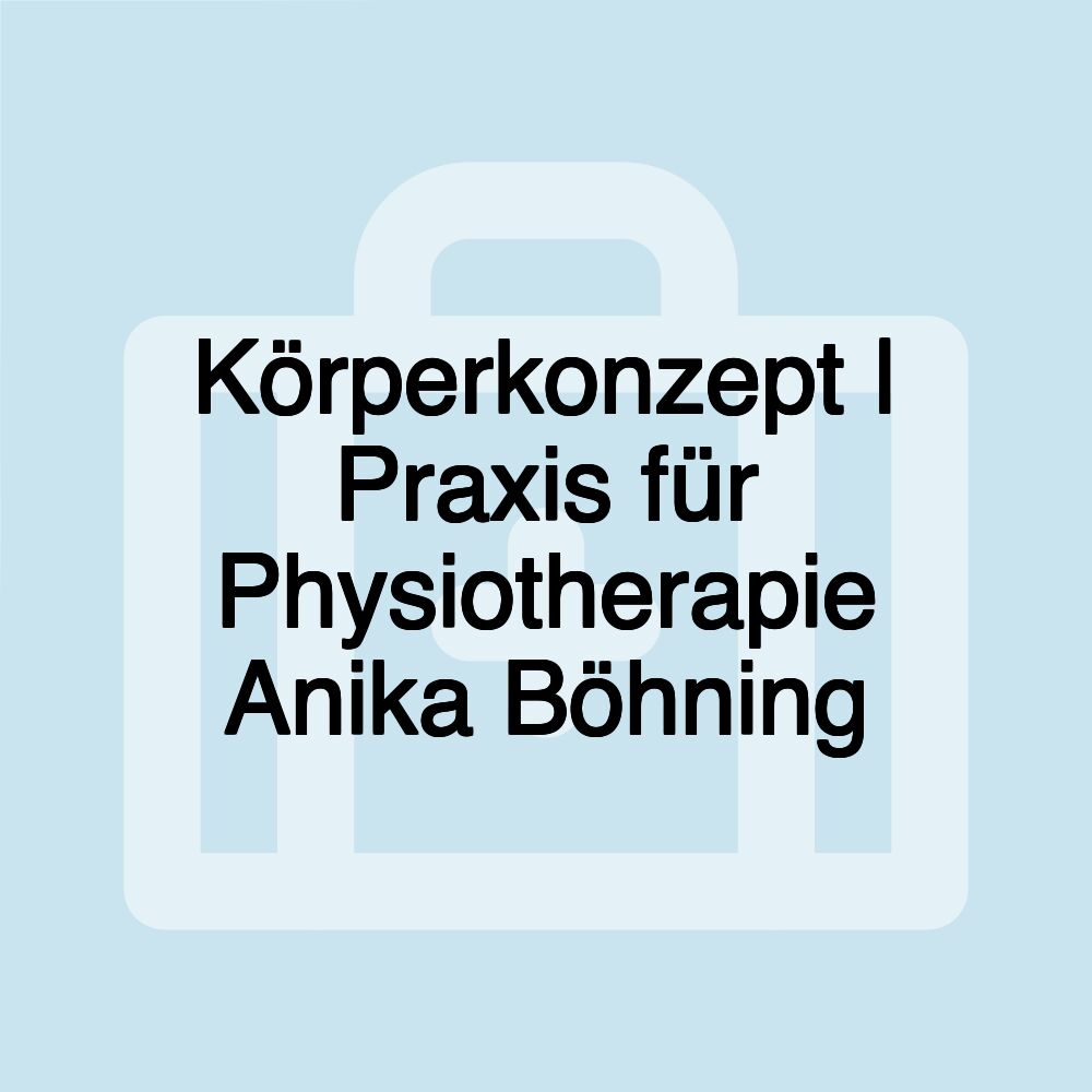 Körperkonzept | Praxis für Physiotherapie Anika Böhning