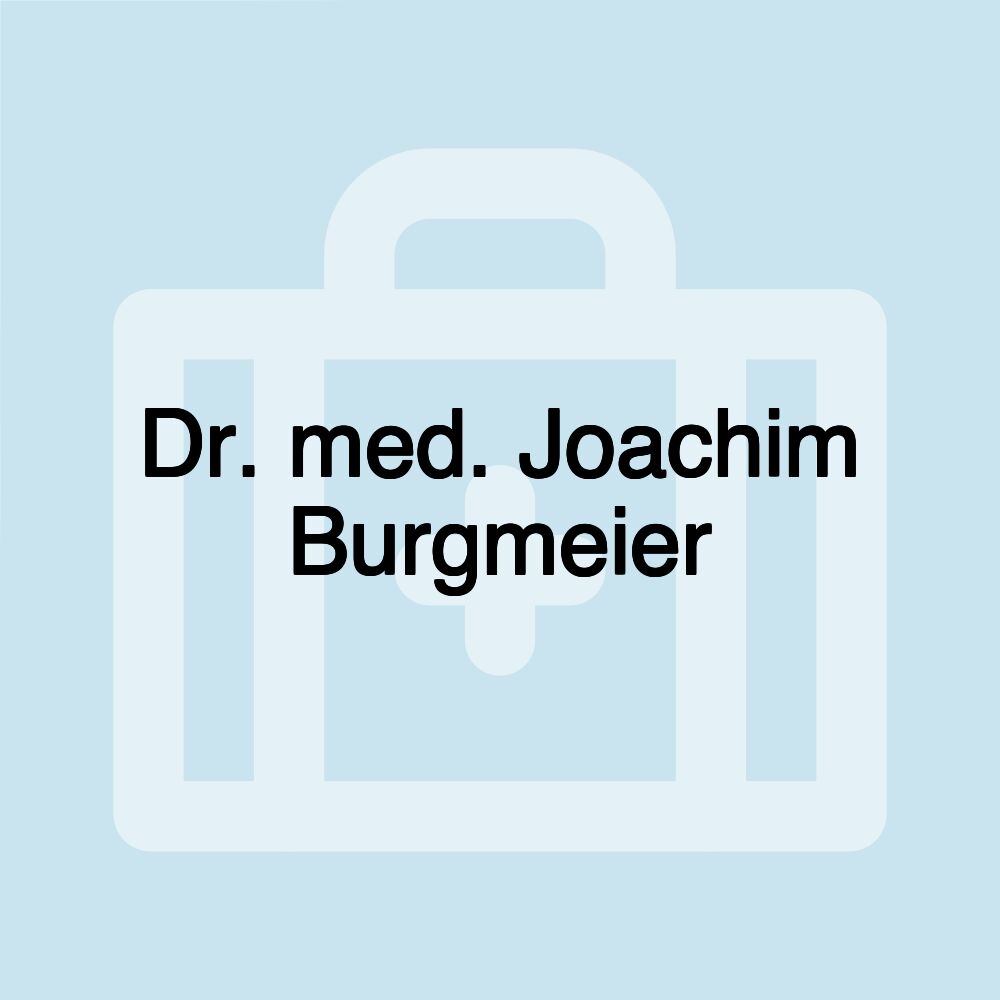 Dr. med. Joachim Burgmeier