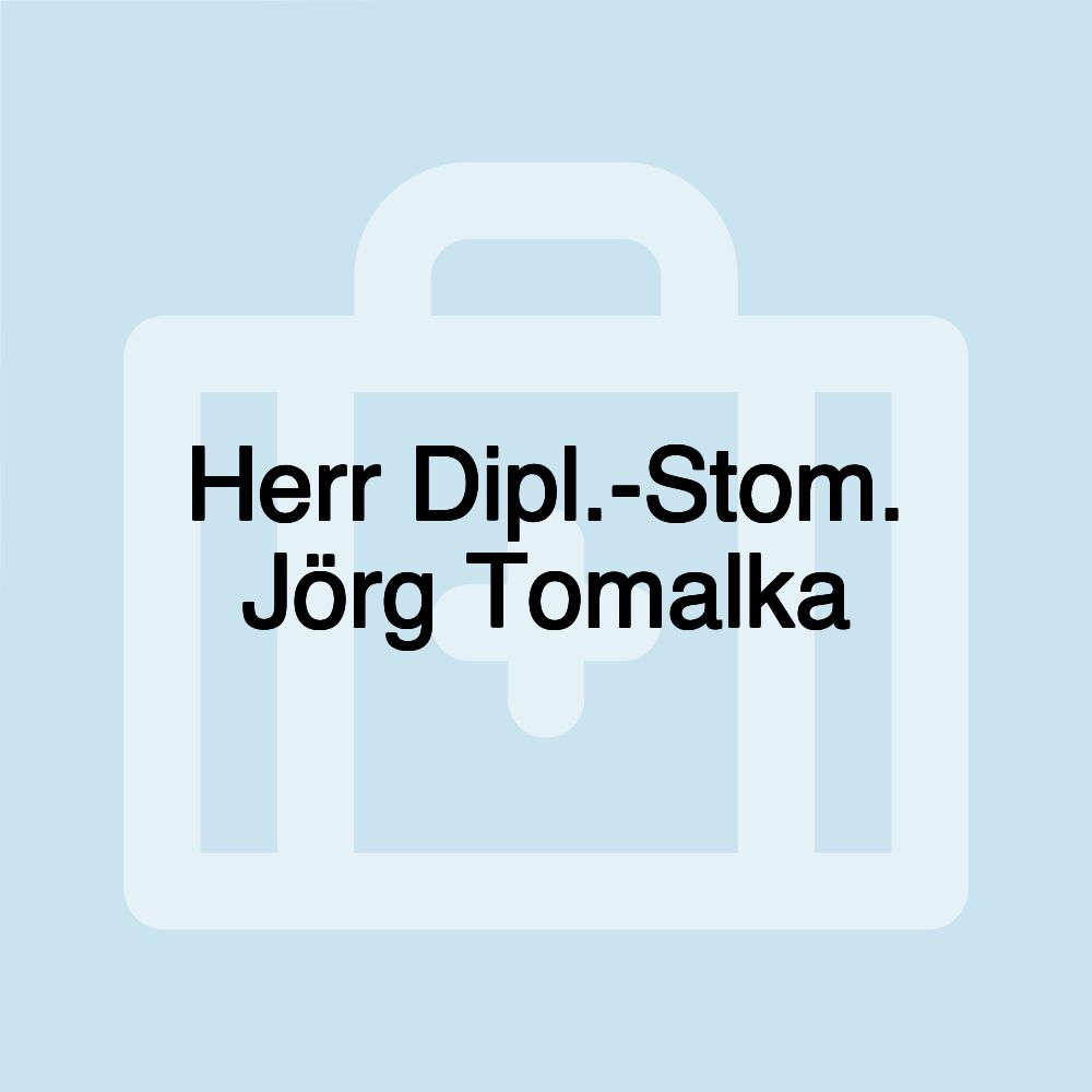 Herr Dipl.-Stom. Jörg Tomalka