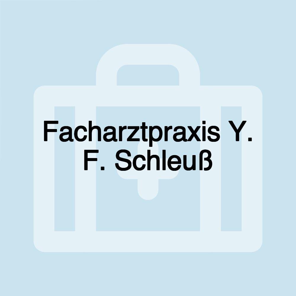 Facharztpraxis Y. F. Schleuß