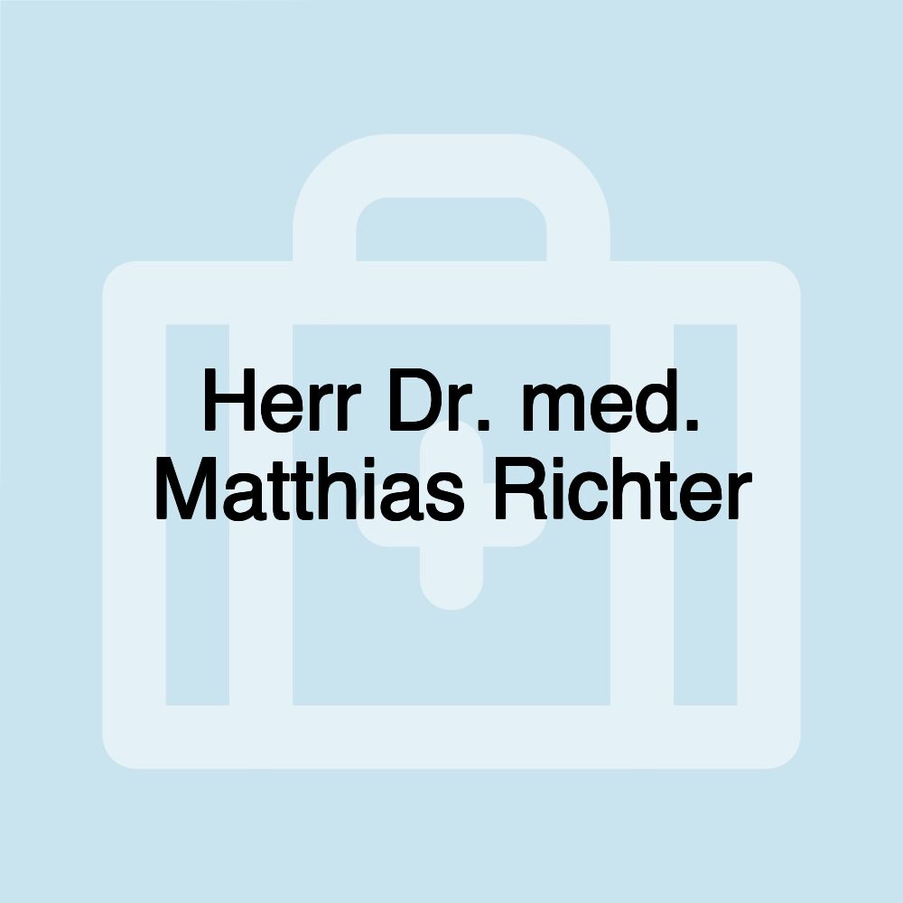 Herr Dr. med. Matthias Richter