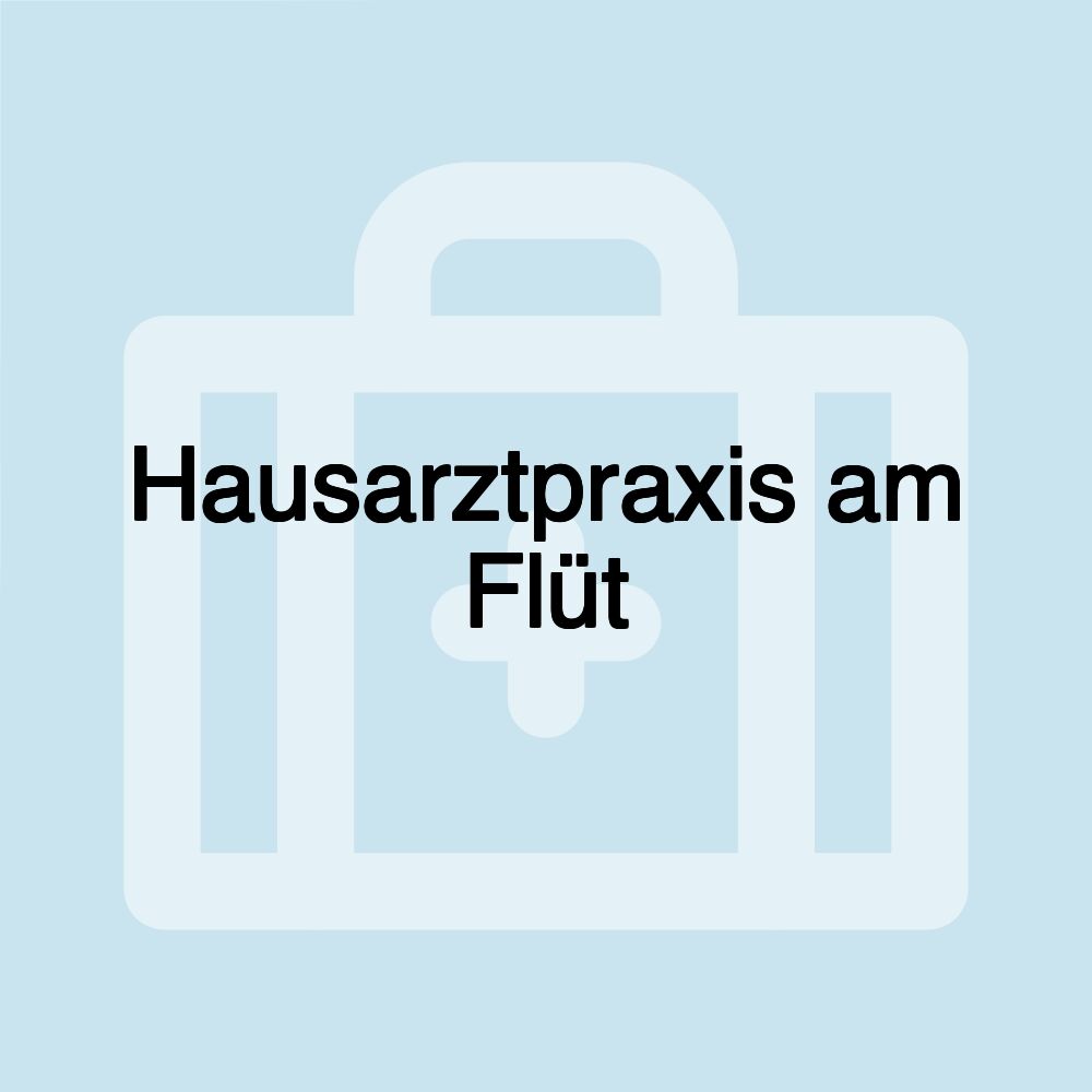 Hausarztpraxis am Flüt