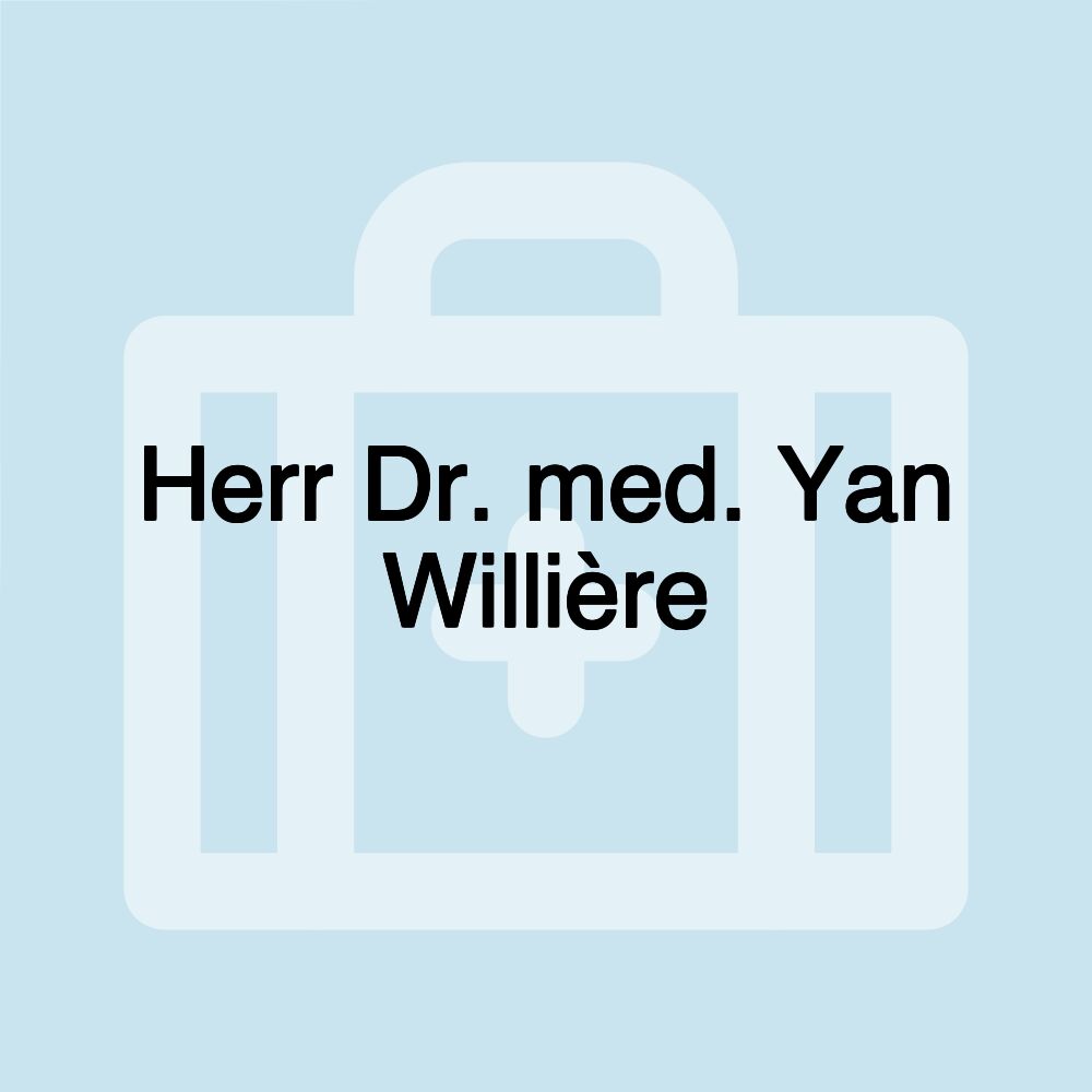 Herr Dr. med. Yan Willière