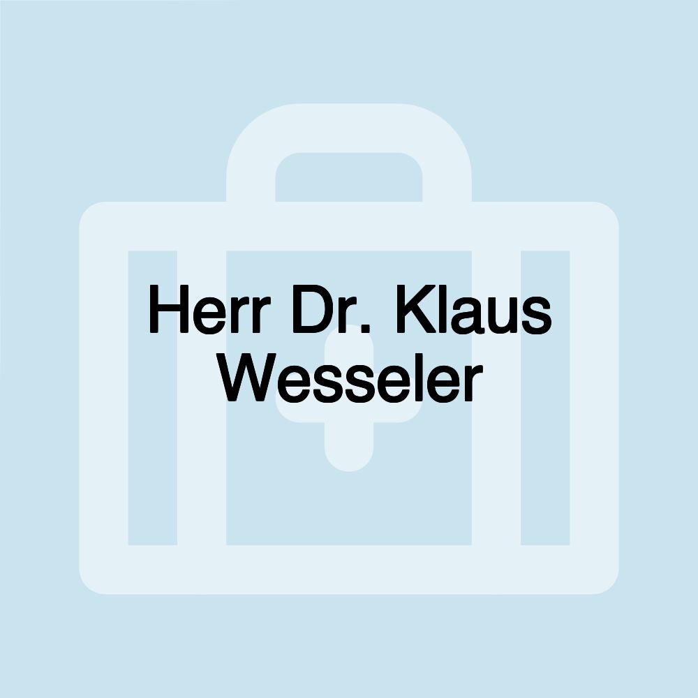 Herr Dr. Klaus Wesseler