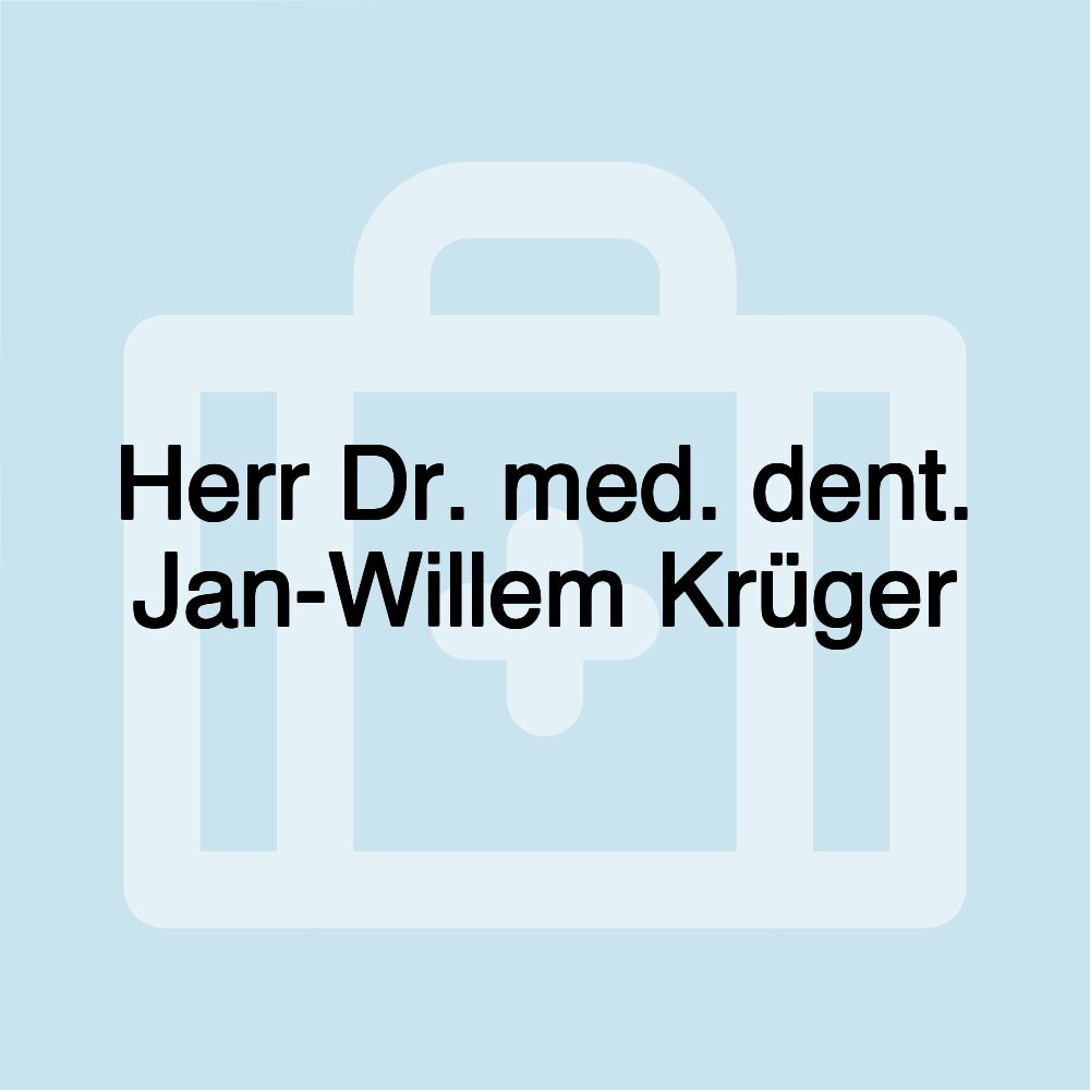 Herr Dr. med. dent. Jan-Willem Krüger