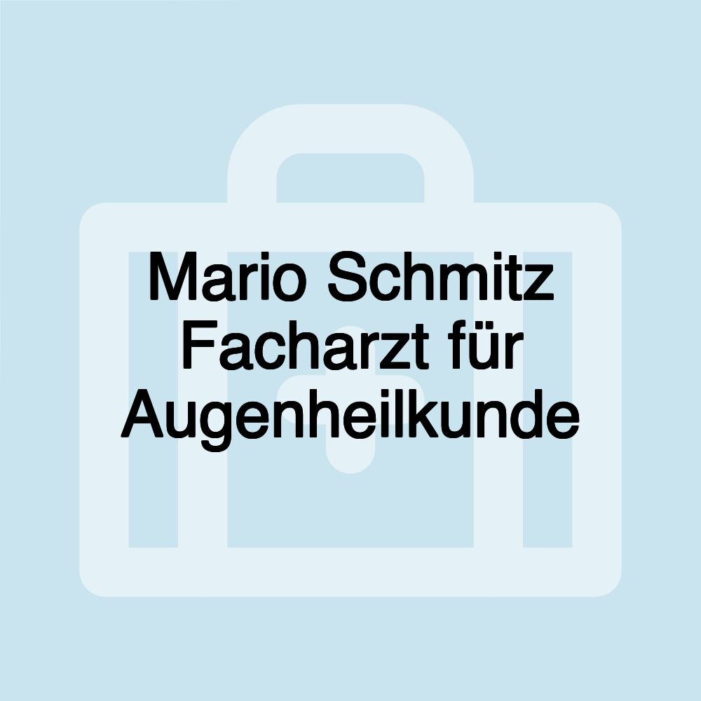 Mario Schmitz Facharzt für Augenheilkunde