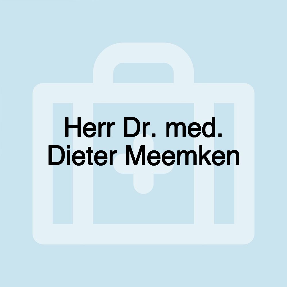 Herr Dr. med. Dieter Meemken