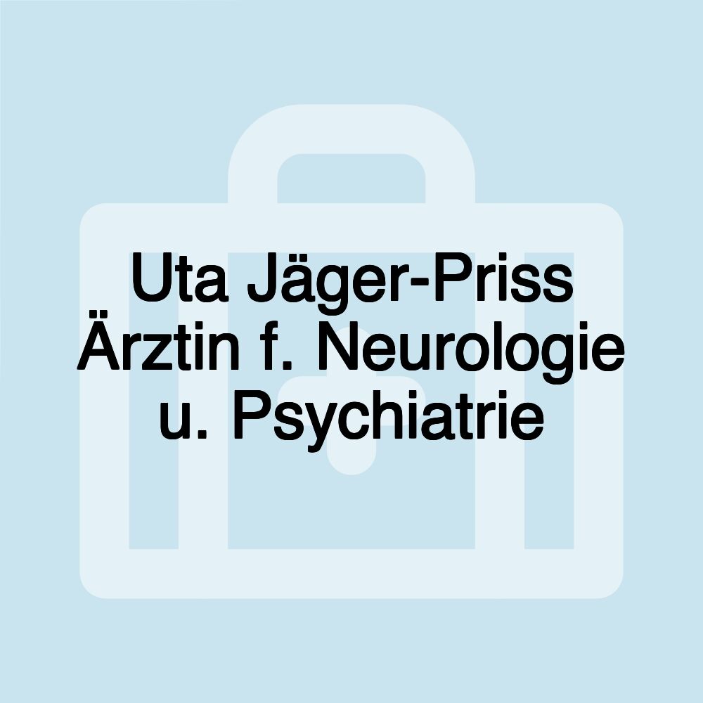 Uta Jäger-Priss Ärztin f. Neurologie u. Psychiatrie